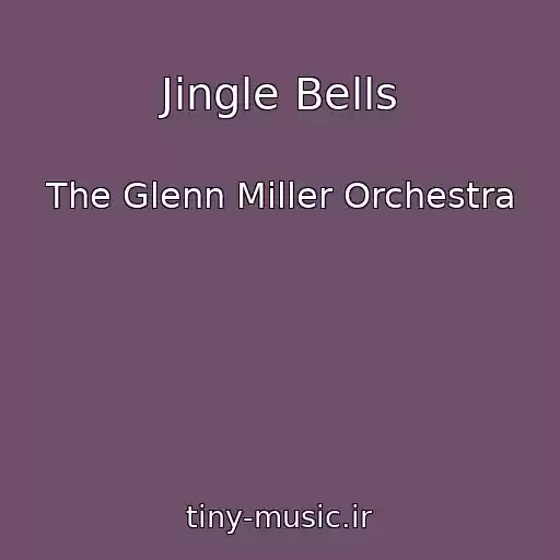 کاور آهنگ Jingle Bells از The Glenn Miller Orchestra