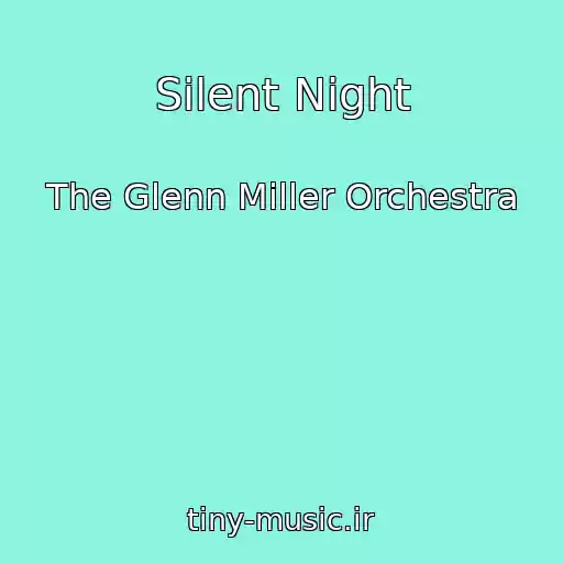 کاور آهنگ Silent Night از The Glenn Miller Orchestra