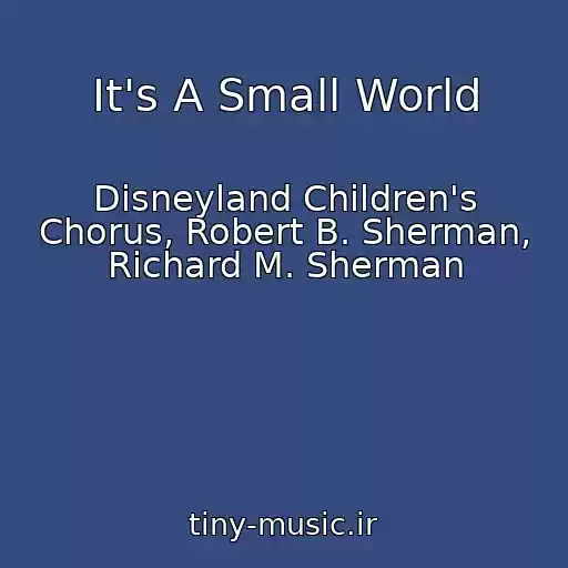 کاور آهنگ It's A Small World از Disneyland Children's Chorus, Robert B. Sherman, Richard M. Sherman