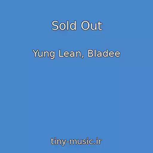 کاور آهنگ Sold Out از Yung Lean, Bladee