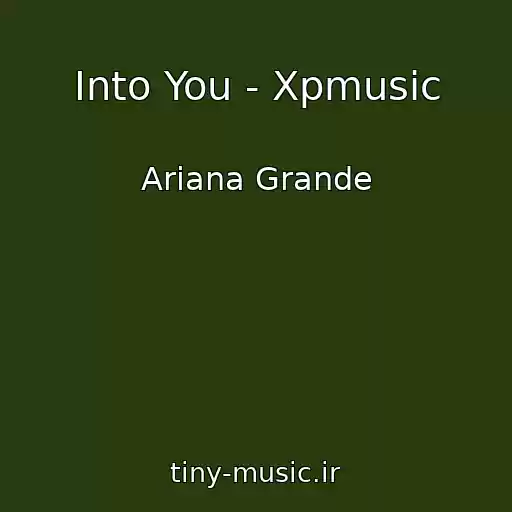 کاور آهنگ Into You - Xpmusic از Ariana Grande