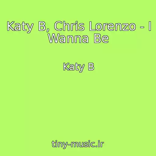 کاور آهنگ Katy B, Chris Lorenzo - I Wanna Be از Katy B