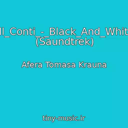 کاور آهنگ 05_Bill_Conti_-_Black_And_White_X_5 (Saundtrek) از Afera Tomasa Krauna