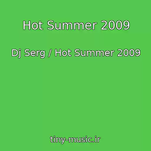 کاور آهنگ Hot Summer 2009 از Dj Serg / Hot Summer 2009