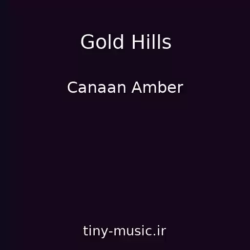 کاور آهنگ Gold Hills از Canaan Amber