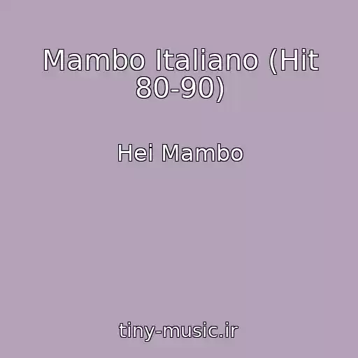 کاور آهنگ Mambo Italiano (Hit 80-90) از Hei Mambo