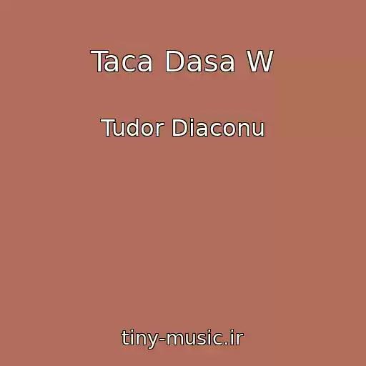 کاور آهنگ Taca Dasa W از Tudor Diaconu