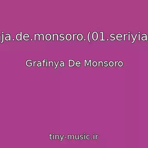 کاور آهنگ Grafinja.de.monsoro.(01.seriyia.iz.26) از Grafinya De Monsoro