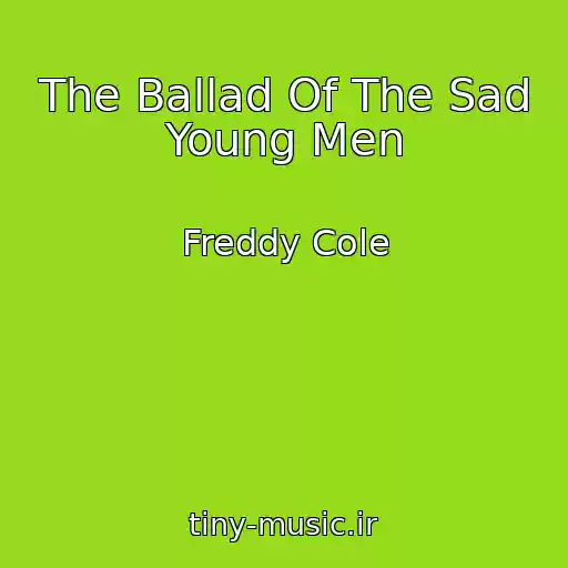 کاور آهنگ The Ballad Of The Sad Young Men از Freddy Cole