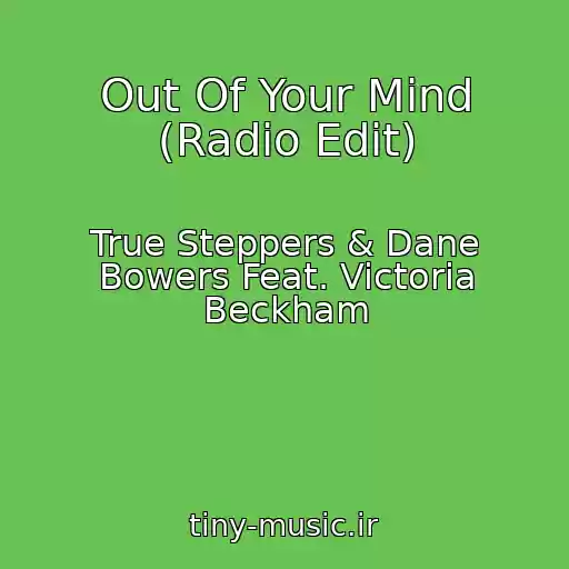 کاور آهنگ Out Of Your Mind (Radio Edit) از True Steppers & Dane Bowers Feat. Victoria Beckham