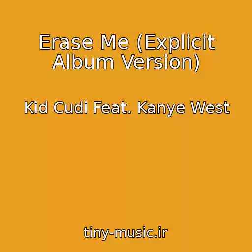 کاور آهنگ Erase Me (Explicit Album Version) از Kid Cudi Feat. Kanye West
