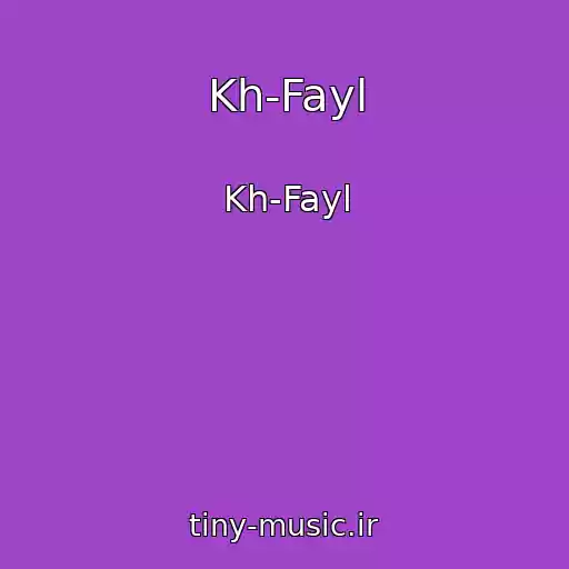 کاور آهنگ Kh-Fayl از Kh-Fayl