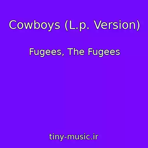 کاور آهنگ Cowboys (L.p. Version) از Fugees, The Fugees