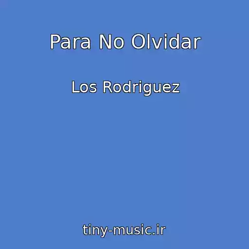 کاور آهنگ Para No Olvidar از Los Rodriguez