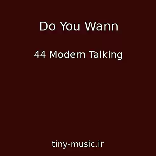 کاور آهنگ Do You Wann از 44 Modern Talking