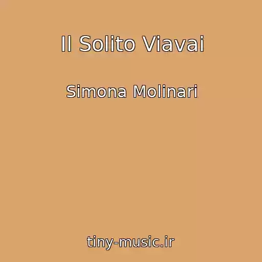 کاور آهنگ Il Solito Viavai از Simona Molinari