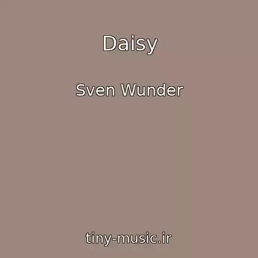 کاور آهنگ Daisy از Sven Wunder