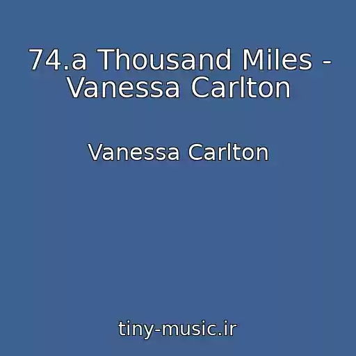 کاور آهنگ 74.a Thousand Miles - Vanessa Carlton از Vanessa Carlton