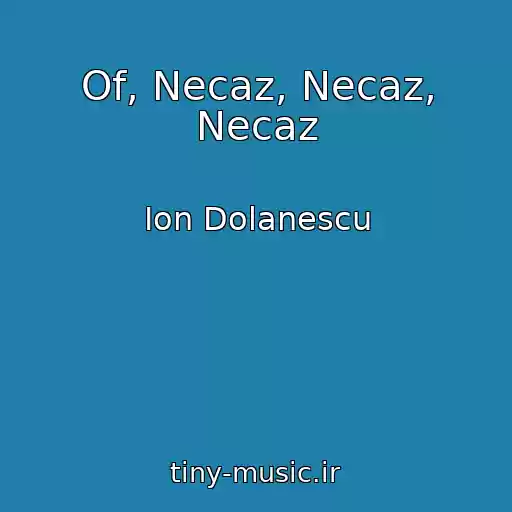 کاور آهنگ Of, Necaz, Necaz, Necaz از Ion Dolanescu