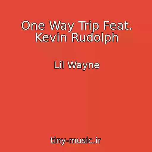 کاور آهنگ One Way Trip Feat. Kevin Rudolph از Lil Wayne