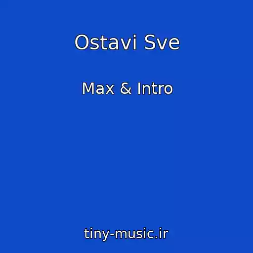 کاور آهنگ Ostavi Sve از Max & Intro