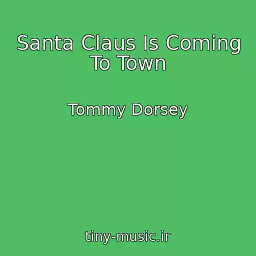 کاور آهنگ Santa Claus Is Coming To Town از Tommy Dorsey