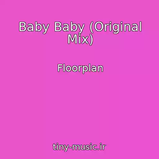 کاور آهنگ Baby Baby (Original Mix) از Floorplan
