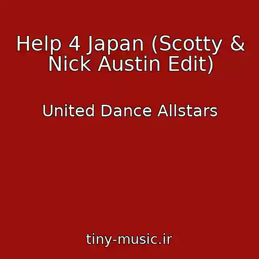 کاور آهنگ Help 4 Japan (Scotty & Nick Austin Edit) از United Dance Allstars