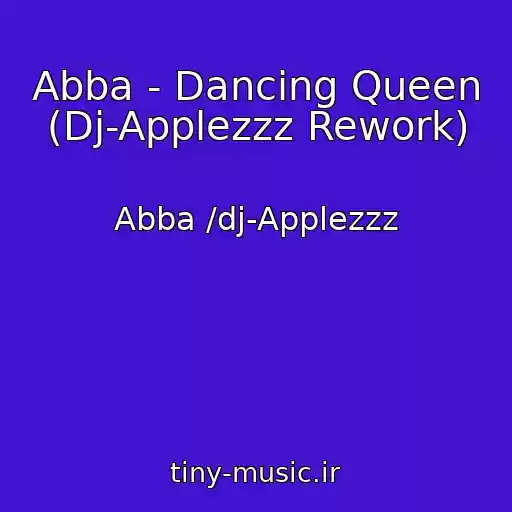 کاور آهنگ Abba - Dancing Queen (Dj-Applezzz Rework) از Abba /dj-Applezzz