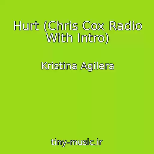 کاور آهنگ Hurt (Chris Cox Radio With Intro) از Kristina Agilera