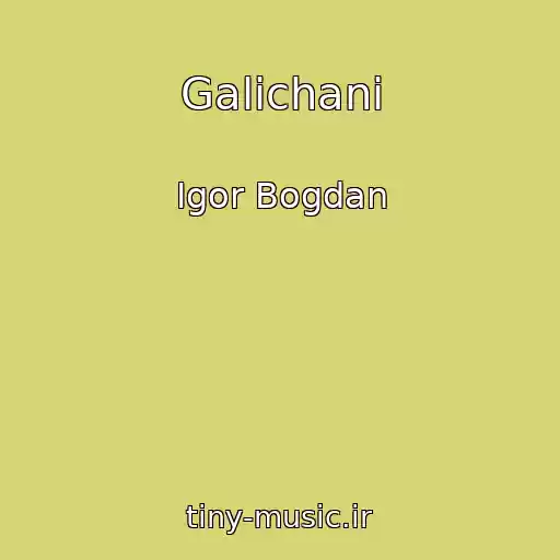 کاور آهنگ Galichani از Іgor Bogdan