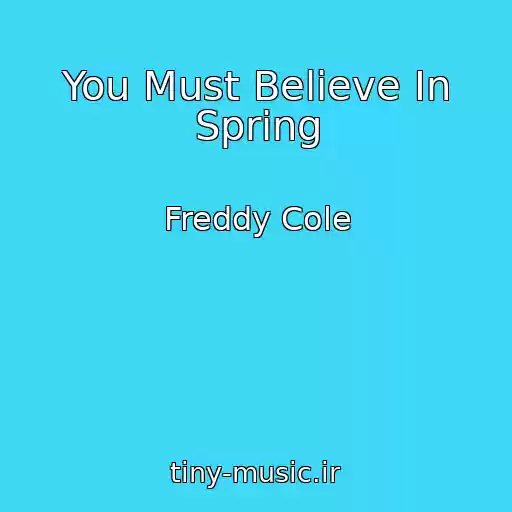 کاور آهنگ You Must Believe In Spring از Freddy Cole