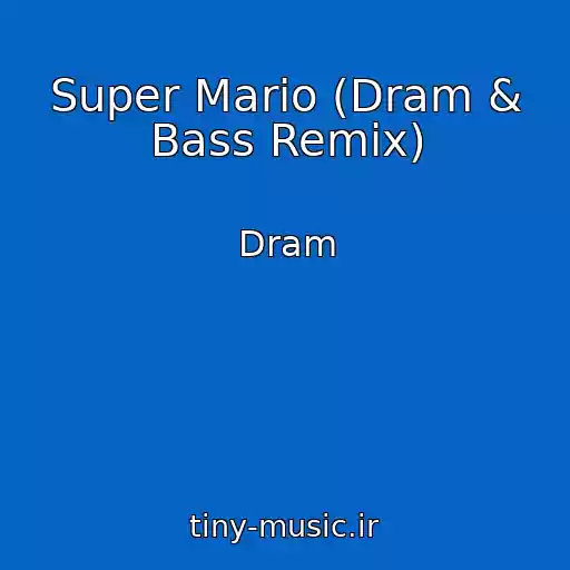 کاور آهنگ Super Mario (Dram & Bass Remix) از Dram