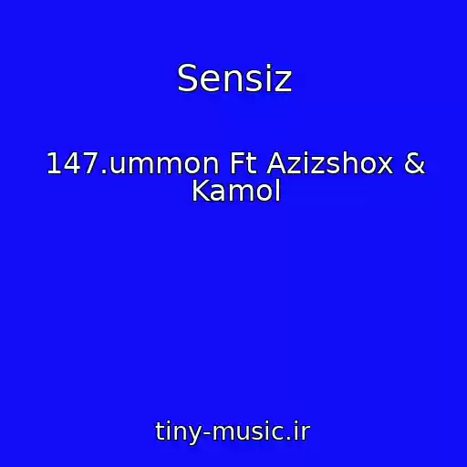 کاور آهنگ Sensiz از 147.ummon Ft Azizshox & Kamol