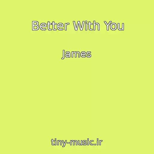 کاور آهنگ Better With You از James