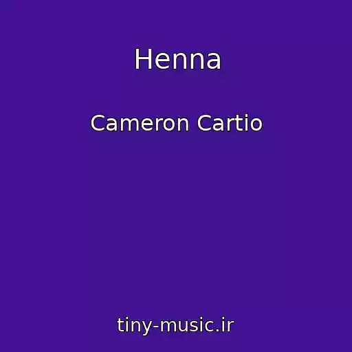 کاور آهنگ Henna از Cameron Cartio