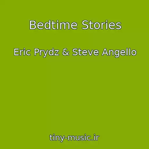 کاور آهنگ Bedtime Stories از Eric Prydz & Steve Angello