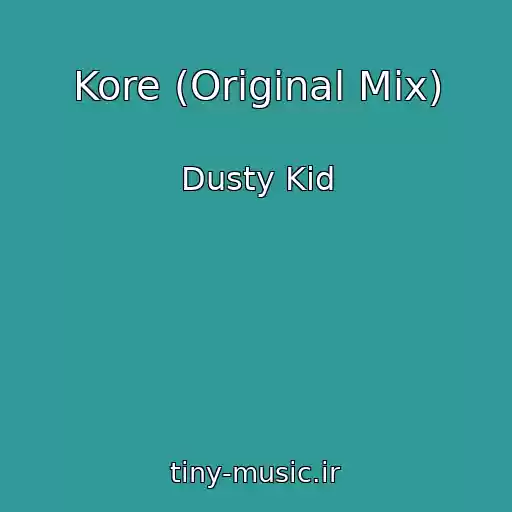 کاور آهنگ Kore (Original Mix) از Dusty Kid