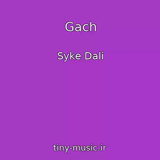 کاور آهنگ Gach از Syke Dali