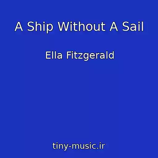 کاور آهنگ A Ship Without A Sail از Ella Fitzgerald