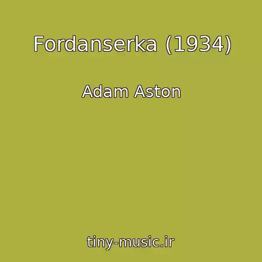 کاور آهنگ Fordanserka (1934) از Adam Aston