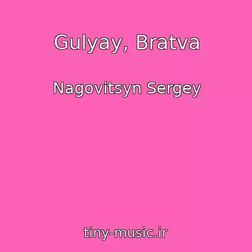 کاور آهنگ Gulyay, Bratva از Nagovitsyn Sergey