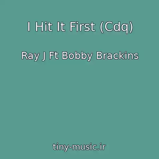 کاور آهنگ I Hit It First (Cdq) از Ray J Ft Bobby Brackins
