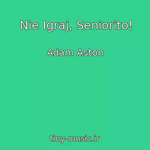 کاور آهنگ Nie Igraj, Seniorito! از Adam Aston