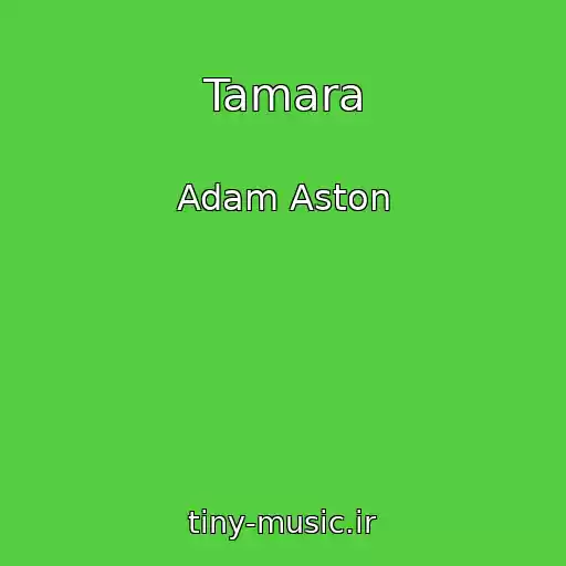 کاور آهنگ Tamara از Adam Aston