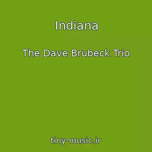 کاور آهنگ Indiana از The Dave Brubeck Trio
