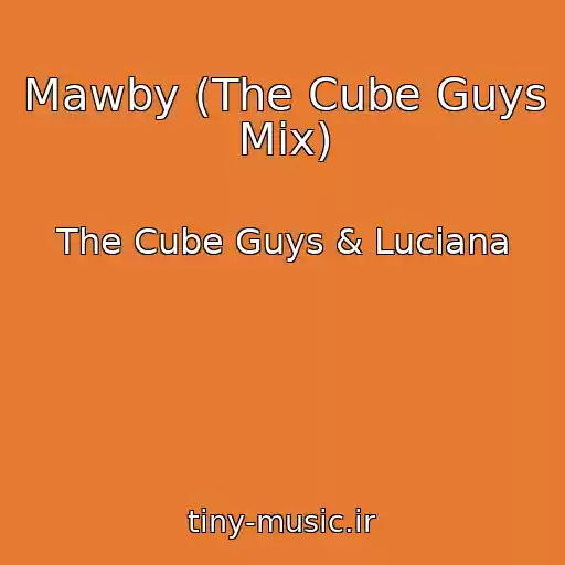 کاور آهنگ Mawby (The Cube Guys Mix) از The Cube Guys & Luciana