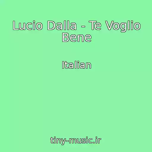 کاور آهنگ Lucio Dalla - Te Voglio Bene از Italian