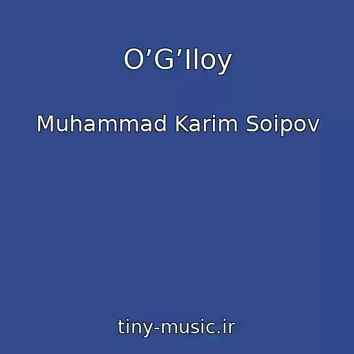 کاور آهنگ O’G’Iloy از Muhammad Karim Soipov