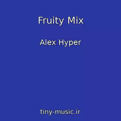 کاور آهنگ Fruity Mix از Alex Hyper